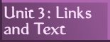 Go to Unit 3: Links and Text
